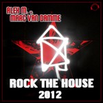 cover: Alex M|Alex M Vs Marc Van Damme - Rock The House 2012 (remixes)