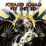 cover: Squalid Squad - Fly Shit EP