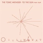 cover: The Toxic Avenger|Tulip - To The Sun