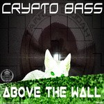 cover: Crypto Bass - Above The Wall