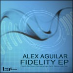 cover: Alex Aguilar - Fidelity EP