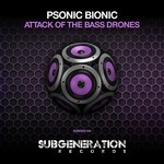 cover: Psonic Bionic - Attack Of The Bass Drones