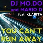 cover: Dj Mo Do|Klarita|Mario D - You Can't Run Away