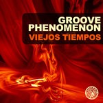 cover: Groove Phenomenon - Viejos Tiempos