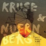 cover: Kruse & Nuernberg - Let's Call It A Day