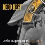 cover: Bebo Best - Jazz For Imaginary Movies