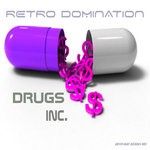 cover: Retro Domination - Drugs Inc