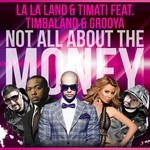 cover: Grooya|La La Land|Timati|Timbaland - Not All About The Money