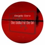 cover: Angelo Dore - One Vodka For The Girl