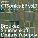 cover: Broukez|Shurmenkoff|Dmitriy Yusupov - CTSonics EP vol7