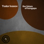 cover: Todor Ivanov - The Future Of Kongapa