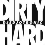 cover: Djedjotronic - Dirty & Hard