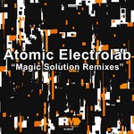 cover: Atomic Electrolab - Magic Solution (remixes)