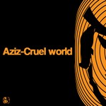 cover: Aziz - Cruel World