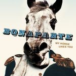 cover: Bonaparte - My Horse Likes You