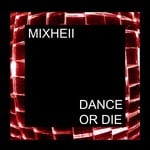 cover: Mixhell - Dance Or Die