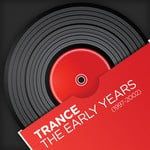 cover: Various - Trance The Early Years 1997 2002