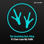 cover: Sting|The Scumfrog - If I Ever Lose My Faith (remixes)