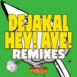 cover: Dejakal - Hey Aye