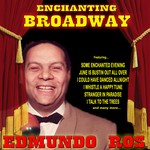 cover: Ros, Edmundo|His Orchestra - Enchanting Broadway