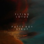 cover: Flying Lotus - Putty Boy Strut