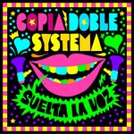 cover: Copia Doble Systema - Suelta La Voz