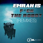 cover: Emrah Is - F*ck The Robot (remixes)