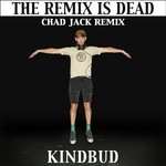 cover: Kindbud - The Remix Is Dead