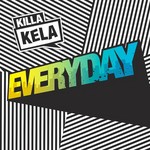 cover: Killa Kela - Everyday (remixes)