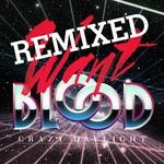 cover: Crazy Daylight - Want Blood (remixes)