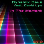 cover: Dynamik Dave|David Lyn - In The Moment