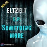 cover: Elt2elt - Something More Vol 1