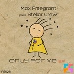 cover: Freegrant, Max|Stellar Crew - Only For Me EP