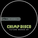 cover: Chimp Disco - Future Words EP