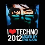 cover: Alkan, Erol|Various - I Love Techno 2012 (unmixed tracks)