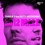 cover: Charlie D|Dutty Moonshine - 2012 Male