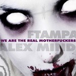 cover: Alex Mind|Ftampa - We Are the Real Motherfuckers