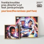 cover: B Slade|Director's Cut|Frankie Knuckles - Your Love (remixes) Part 2