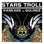 cover: Kaskade|Qulinez - Stars Troll