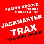 cover: Jackmaster Trax - Chicago Jackin