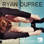 cover: Ryan Dupree - Where Is The Love