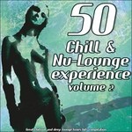 cover: Various - 50 Chill & Nu Lounge Experience Vol 2 (Great Chillout & Deep Lounge Tunes Hits Compilation)