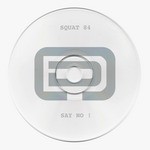 cover: Squat 84 - Say No: What'S Goin' On