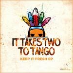 cover: It Takes Two To Tango - Keep It Fresh EP