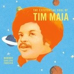 cover: Tim Maia - World Psychedelic Classics 4: Nobody Can Live Forever: The Existential Soul of Tim Maia