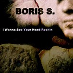 cover: Boris S - I Wanna See Your Head Rockin