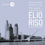 cover: Elio Riso - Sleep Is For The Week