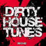 cover: Various - Dirty House Tunes 2012-02