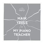 cover: Maik Yells - My Piano Teacher