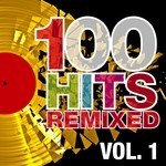 cover: Various - 100 Hits Remixed Vol 1 (The Best Of 70s 80s & 90s Hits)